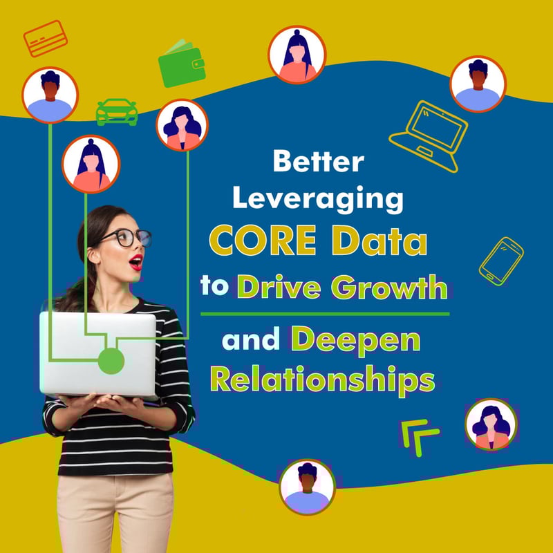 Better-Leveraging-Core-Data-Image-FI-Grow-Bank-and-Credit-Union-Marketing Final